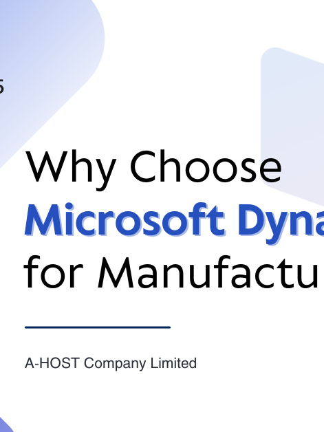 Why choose Microsoft Dynamics 365 for manufacturing businesses by A-HOST